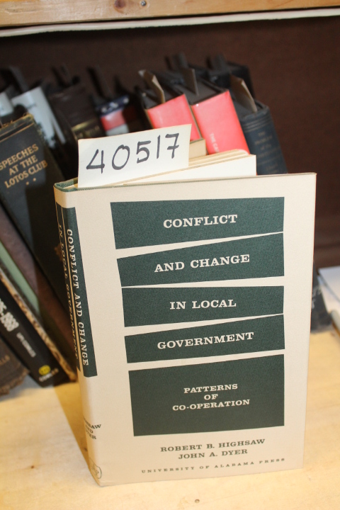 Highsaw, Robert B. and Dyer, John A.: Conflict and change in local government...
