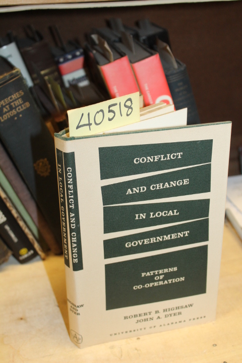 Highsaw, Robert B. and Dyer, John A.: Conflict and change in local government...