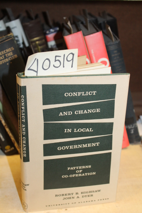 Highsaw, Robert B. and Dyer, John A.: Conflict and change in local government...
