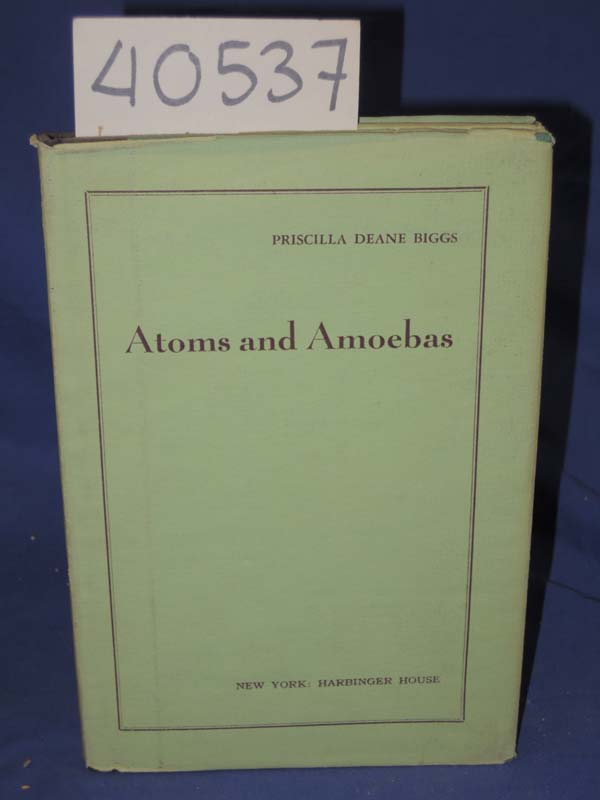 Biggs, Priscilla Deane: Atoms and Amoebas