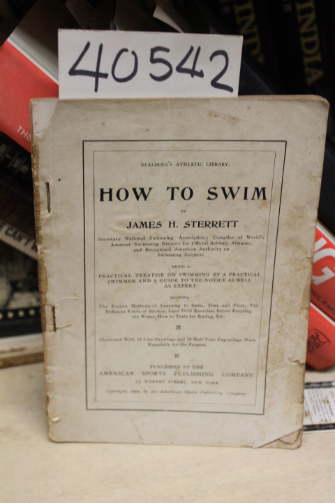 Sterrett, James H.: How to Swim...being a practical treatise on swimming by a...