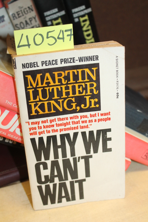 King, Martin Luther, Jr.: Why We Can't Wait
