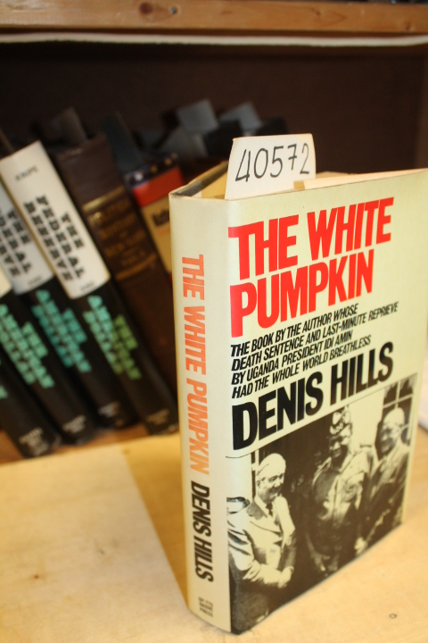 Hills, Denis Cecil: The white pumpkin