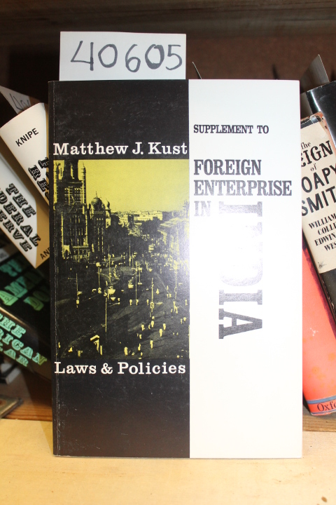 Kurt, Matthew J.: Supplement to Foreign Enterprise in India, Laws & Policies