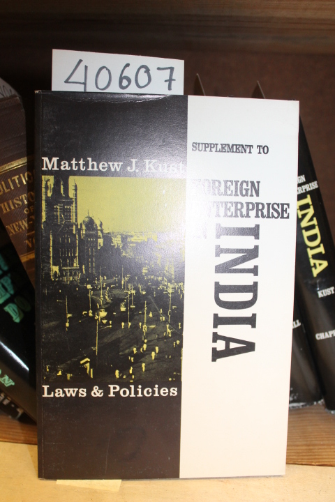 Kurt, Matthew J.: Supplement to Foreign Enterprise in India, Laws & Policies