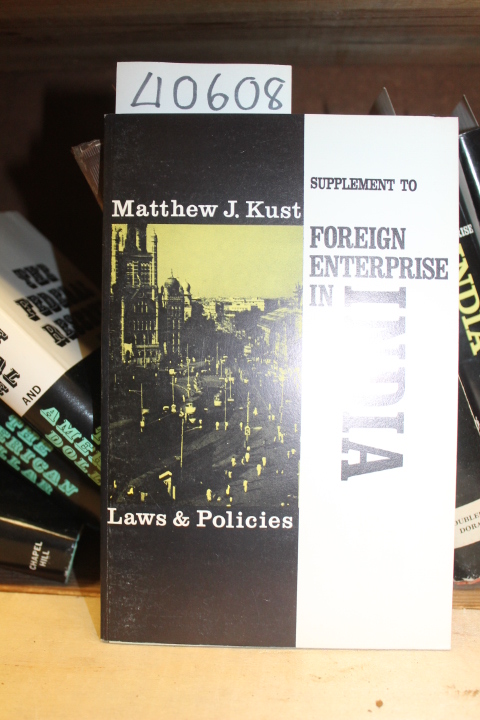 Kurt, Matthew J.: Supplement to Foreign Enterprise in India, Laws & Policies