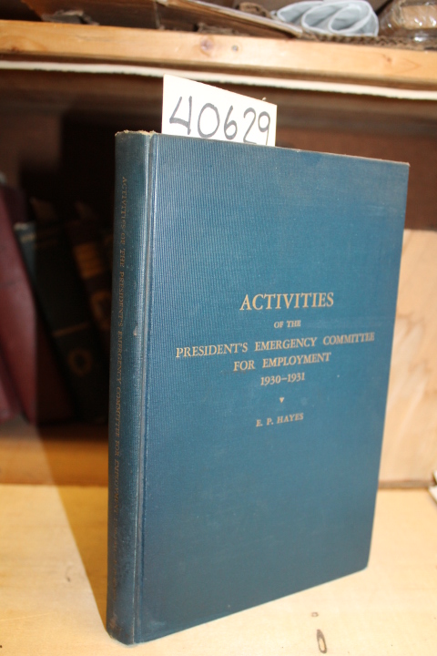 Hayes, E.P.: Activities of the President's Emergency Committee for Employment...