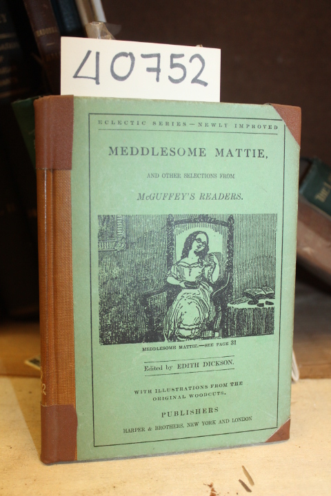 Dickson, Edith: Meddlesome Mattie and Other Selections from McGuffey's readers