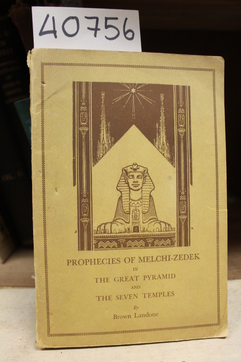 Landone, Brown: Prophecies of Melchi-Zedek in The Great Pyramid and The Seven...