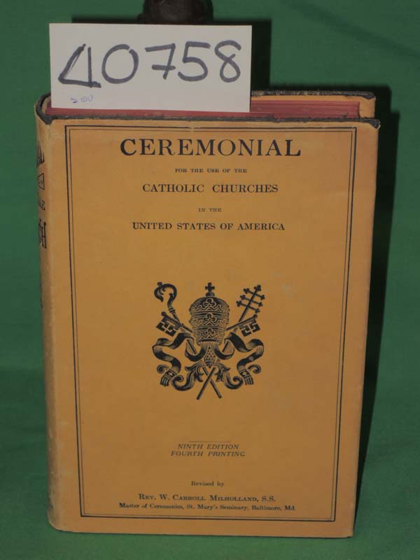 Milholland, Rev. W. Carroll: Ceremonial for the use of the Catholic churches ...