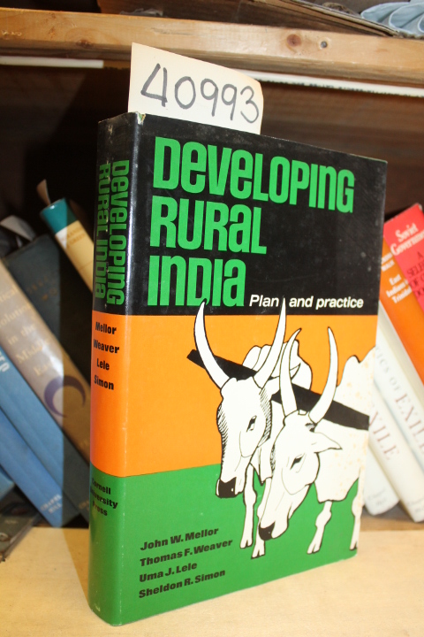 Mellor, John W.; Weaver, Thomas F.; ...: Developing Rural India Plan and Prac...