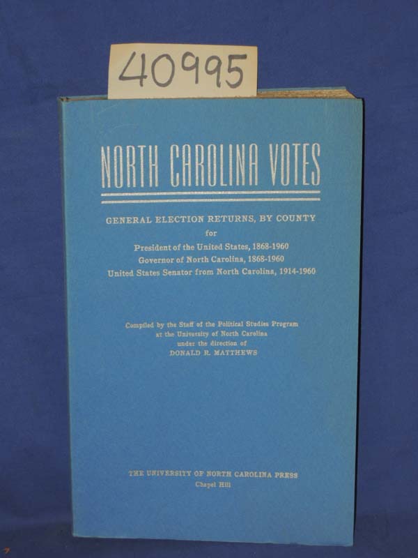 Matthews, Donald R. and the Staff of...: North Carolina Votes: General Electi...