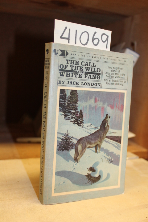 London, Jack: The Call of the Wild and White Fang, two magnigicent stories of...