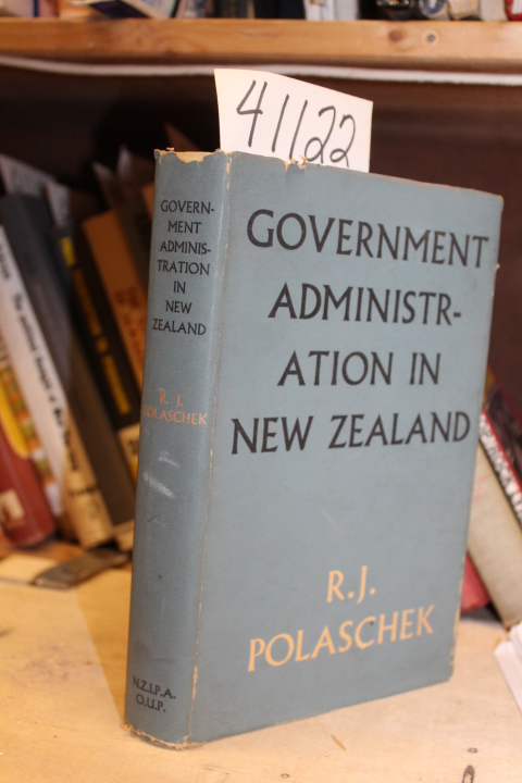 Polaschek, R. J.: Government Administration in New Zealand