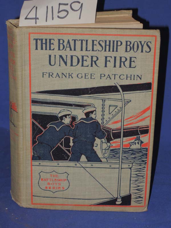 Patchin, Frank Gee: The Battleship Boys Under Fire or The Dash For The Besieg...