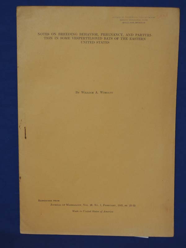 Wimsatt, William A.: Notes on Breeding Behavior, Pregnancy, and Parturition I...
