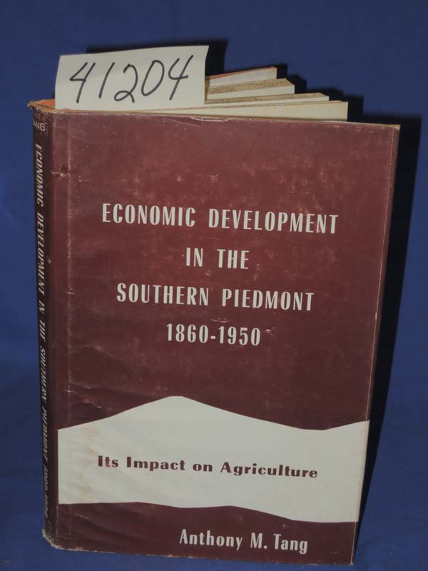 Tang, Anthony M.: Economic Development in the Southern Piedmont 1860 - 1950. ...