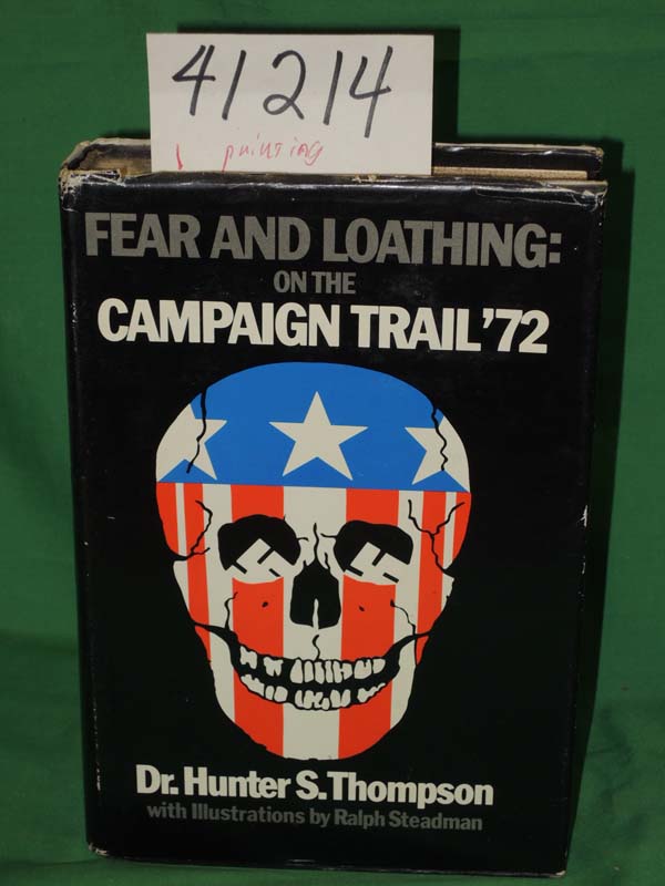 Thompson, Hunter S: Fear And Loathing: On The Campaign Trail '72