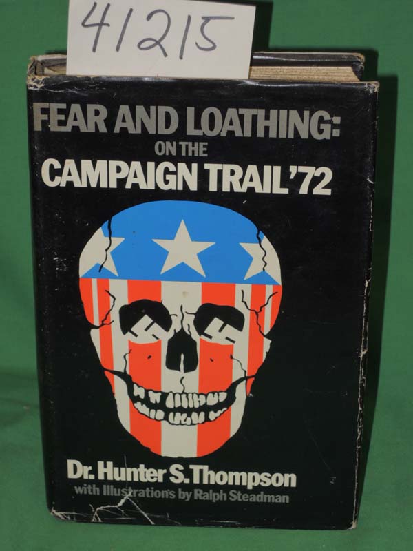 Thompson, Hunter  STEADMAN,: Fear And Loathing: On The Campaign Trail '72