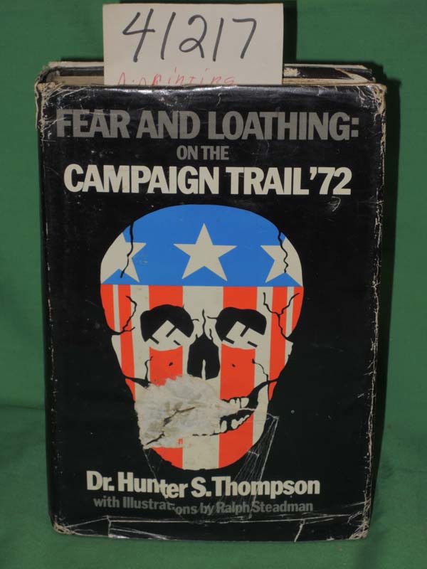 Thompson, Hunter S ; STEADMAN, RALPH: Fear And Loathing: On The Campaign Trai...
