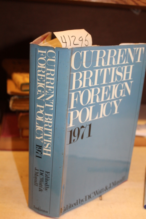 Mayall, J. & D.C. Watt: CURRENT BRITISH FOREIGN POLICY 1971