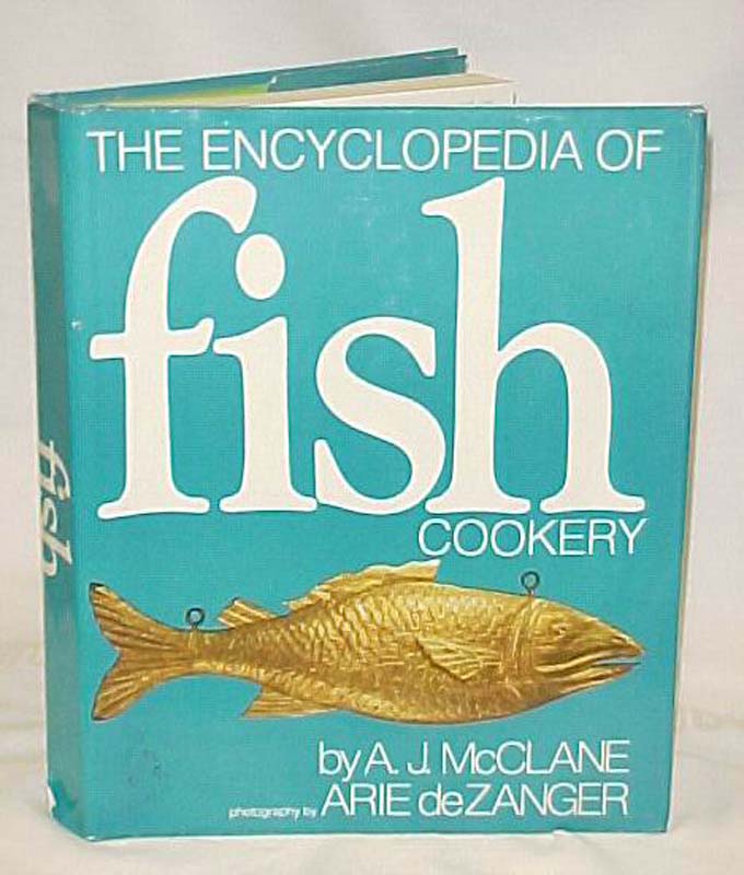 McClane, A. J: The encyclopedia of fish cookery