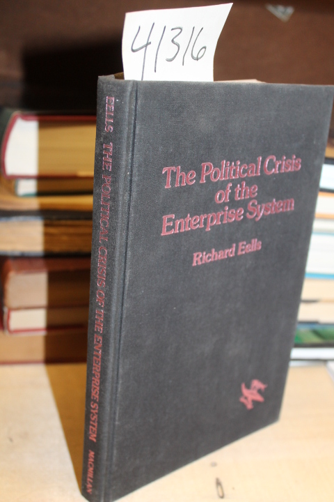 Eells, Richard: The Political Crisis of the Enterprise System