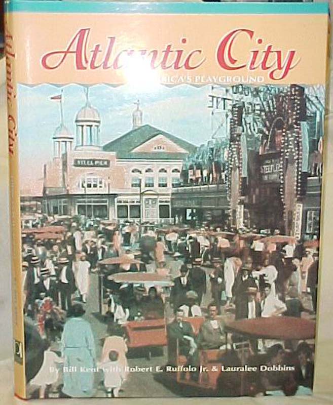 Ruffolo,  Robert E. Jr.  ;  Kent, Bi...: Atlantic City America's Playground, ...