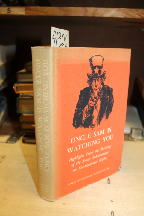 Barth,Alan (Intro): Uncle Sam is watching You,Highlights From the Hearings of...