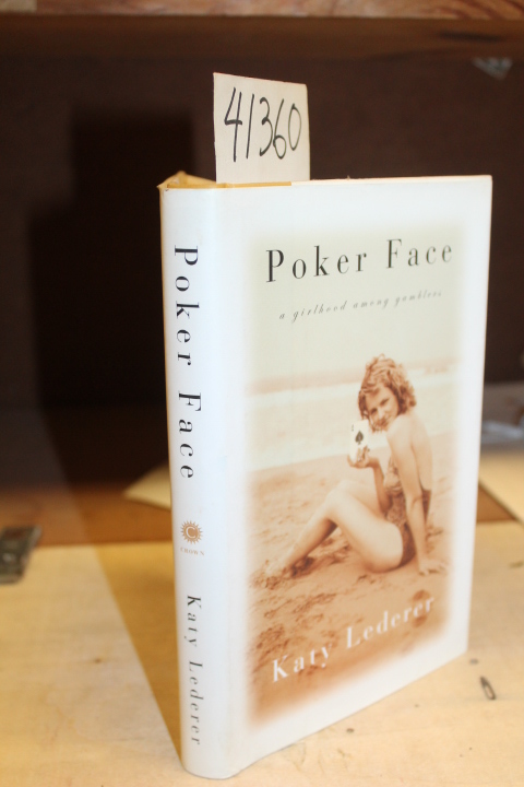 Lederer, Katy: Poker Face : A Girlhood Among Gamblers