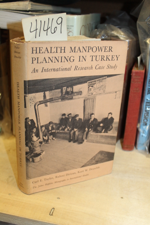 Taylor, Carl, Rahmi Dirican, Kurt Deuschle: Health Manpower Planning In Turkey