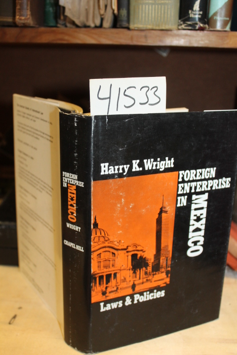 Wright, Harry K: Foreign enterprise in Mexico: Laws and policies, (Studies in...