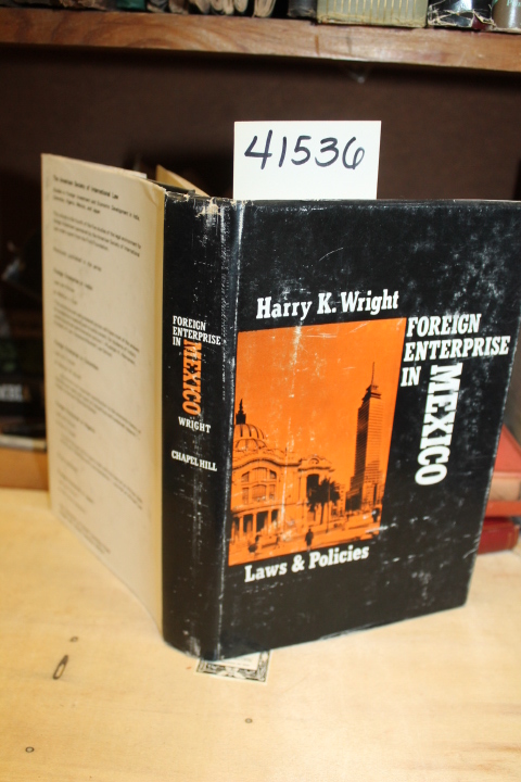 Wright, Harry K: Foreign enterprise in Mexico: Laws and policies, (Studies in...