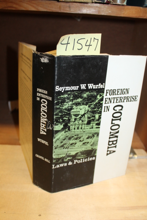 Wurfel, Seymour W.: Foreign Enterprise In Columbia