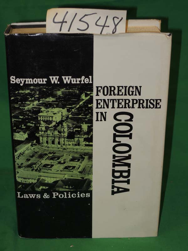 Wurfel, Seymour W.: Foreign Enterprise In Columbia
