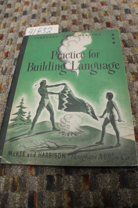 McKee, Paul and Harrison, M. Lucile: Practice for Building Language, Language...
