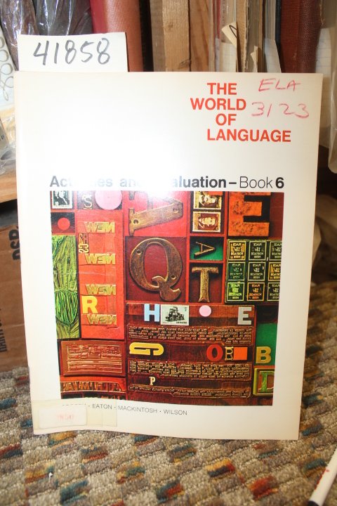 Eaton, Elizabeth H.; Mackintosh, Hel...: The World Of Language: Activities An...