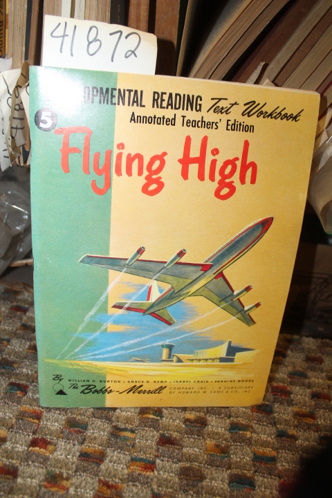 Burton, William H. and Others: Flying High: Developmental Reading Text Workbo...