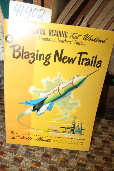 Burton, William H. and Others: Blazing New Trails: Developmental Reading Text...