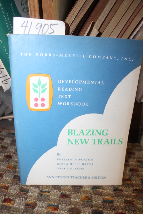 Burton, William H. and Others: Blazing New Trails: Developmental Reading Text...