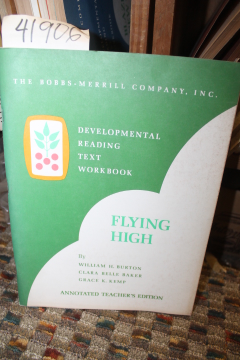 Burton, William H. and Others: Flying High: Developmental Reading Text Workbo...