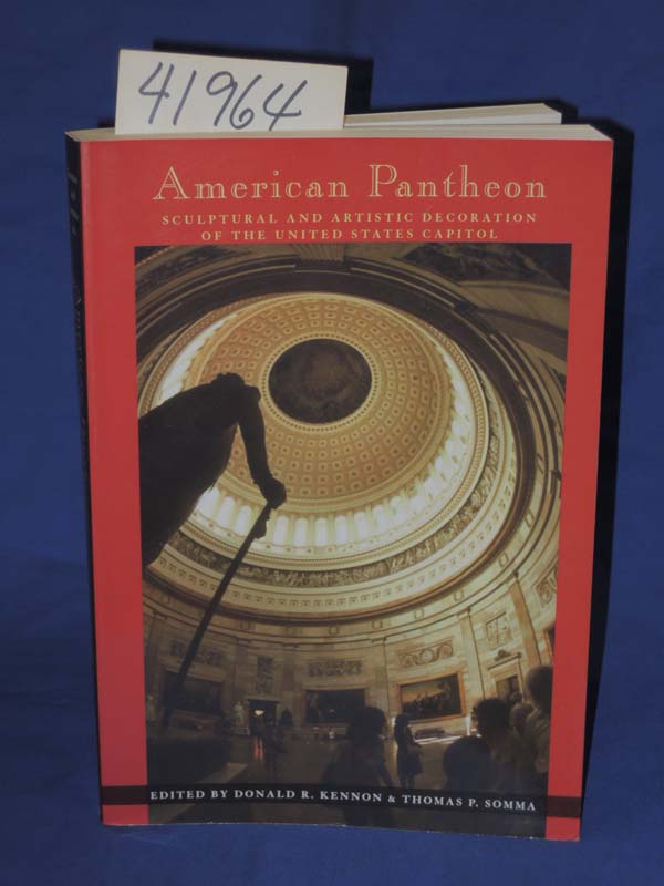 Kennon, Donald R. and Somma, Thomas P.: American Pantheon: Sculptural and Art...