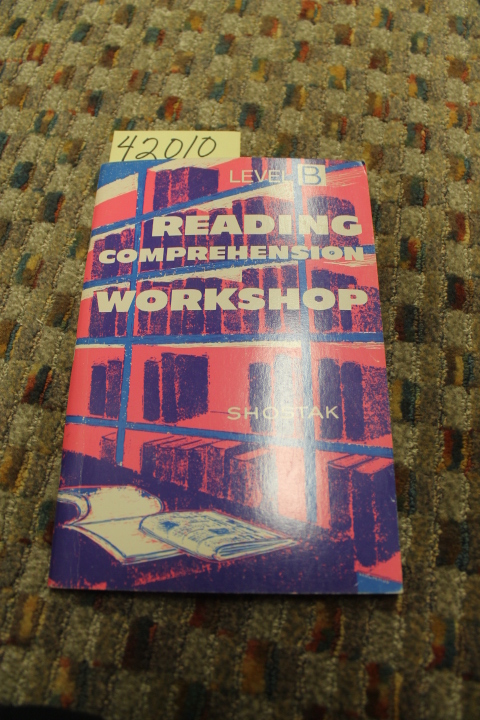 Shostac, Jerome: Reading Comprehension Workshop: Level B