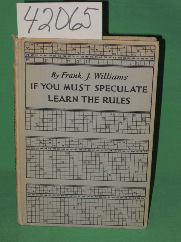 Williams, Frank J.: If You Must Speculate Learn The Rules