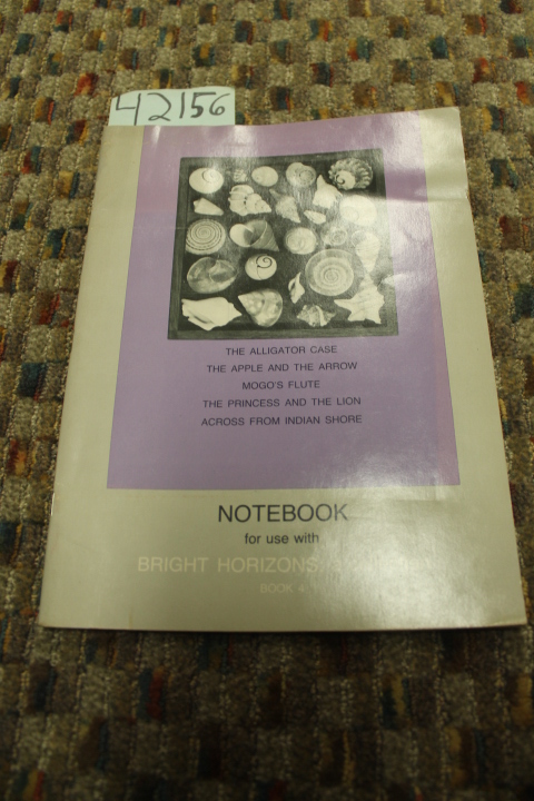 Huck, Charlotte S.: Notebook For Use With Bright Horizons: A Collection Book 4