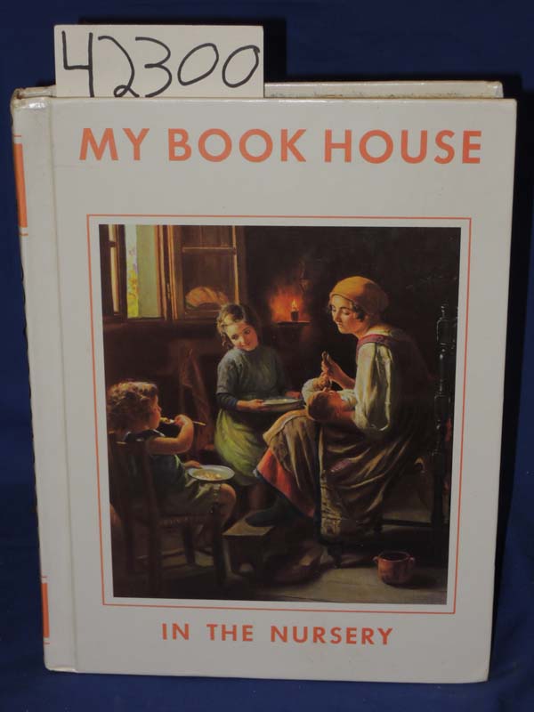 Miller, Olive Beaupre: IN THE NURSERY OF MY BOOK HOUSE: VOLUME I WHITE