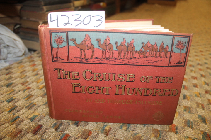 Hartshorn, W. N. & Klopsch, Louis: The Cruise of The Eight Hundred To and Thr...