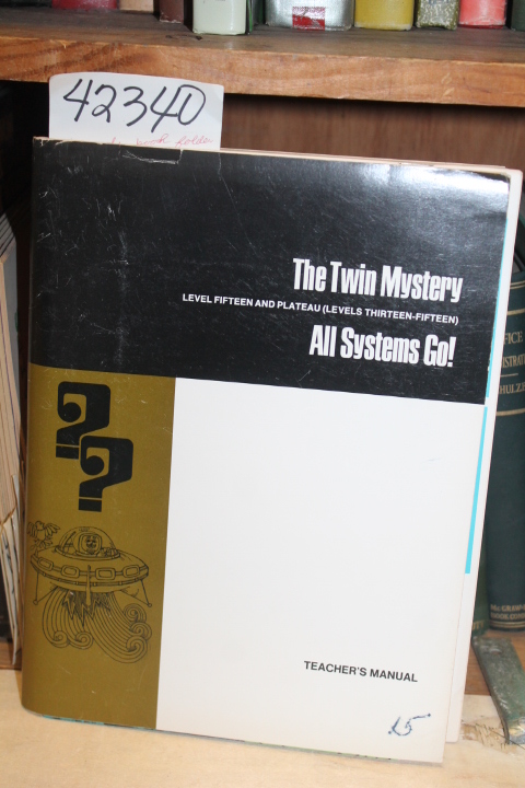 Robinett, Ralph F.; Bell, Paul W.; R...: The Twin Mystery. All Systems Go! - ...
