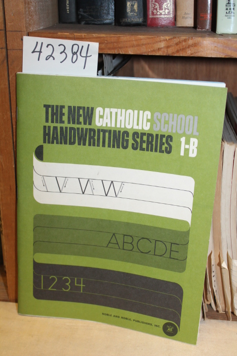 New Catholic School: The New Catholic School Handwriting Series 1-B