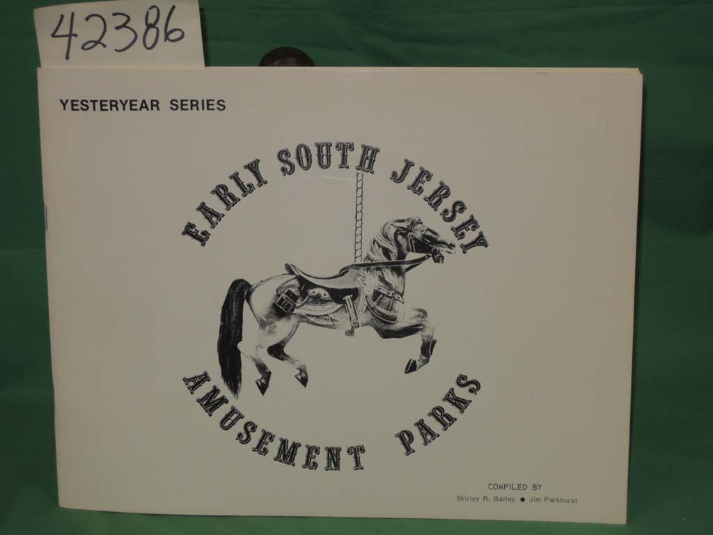 Bailey, Shirley: Early South Jersey Amusement Parks: Yesteryear Series #3